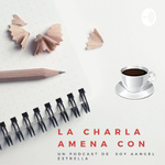 LA CHARLA AMENA CON...