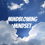 Mindblowing Mindset 