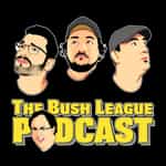 The Bush League Podcast