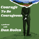 Courage to Be Courageous