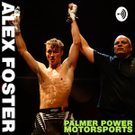 Alex Foster - Palmer Power Motorsports EP. 12