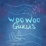 Woo Woo Gurus