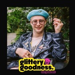 Glittery Goodness podcasts by Glitterball Creative.