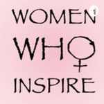 WOMEN WHO INSPIRE