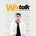WisTalk with Parth Mehta