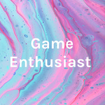 Game Enthusiast