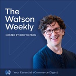 The Watson Weekly - Your Essential eCommerce Digest