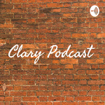 Clary Podcast