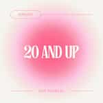 20 and Up