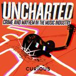 Uncharted: Crime and Mayhem in the Music Industry