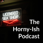 The Horny-Ish Podcast