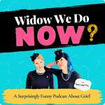 Widow We Do Now?