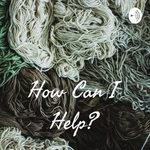 How Can I Help?