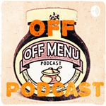 Off Off Menu Podcast” Podcast