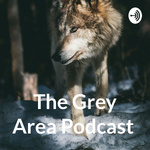 The Grey Area Podcast 