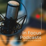 In Focus Podcasts