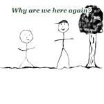 Why are we here again?