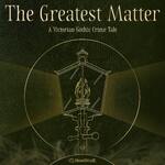 The Greatest Matter