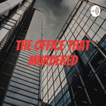 The office that murdered