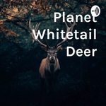 Planet Whitetail Deer