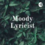 Moody Lyricist