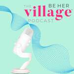 The BeHerVillage Podcast