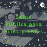 Salud Pública para Principiantes