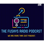 The Fushys Radio Podcast