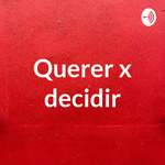 Querer x decidir