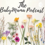 THE BABYMAMA PODCAST