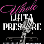 Whole Lotta Pressue