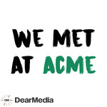 We Met At Acme