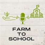 The Farm to School Podcast