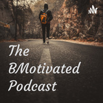 The BMotivated Podcast