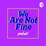 We Are Not Fine