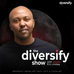 The Diversify Show with Eric Lindsey