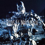 Dios Es Máquina