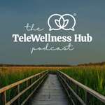 The TeleWellness Hub Podcast