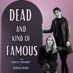 Dead and Kind of Famous