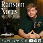 Ransom Notes with Taylor Ransom