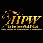 The People Work Podcast: Creating workplaces with fewer people problems and better bottom lines