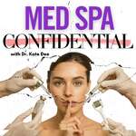 Med Spa Confidential - Exposing the Risks, Rewards, and Business of Beauty
