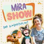 MiRA SHOW - der Kinderpodcast