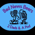 Bad News Beers Two Dads and a Pod