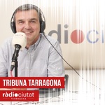 TRIBUNA TARRAGONA | Ràdio Ciutat de Tarragona | Fet a Tarragona | Ricard Lahoz