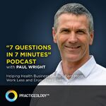 Practiceology 7 Questions in 7 Minutes Podcast