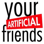 Your Artificial Friends