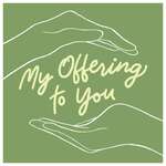 My Offering to You
