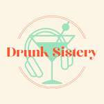 Drunk Sistery Podcast