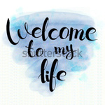 Welcome To My Life
